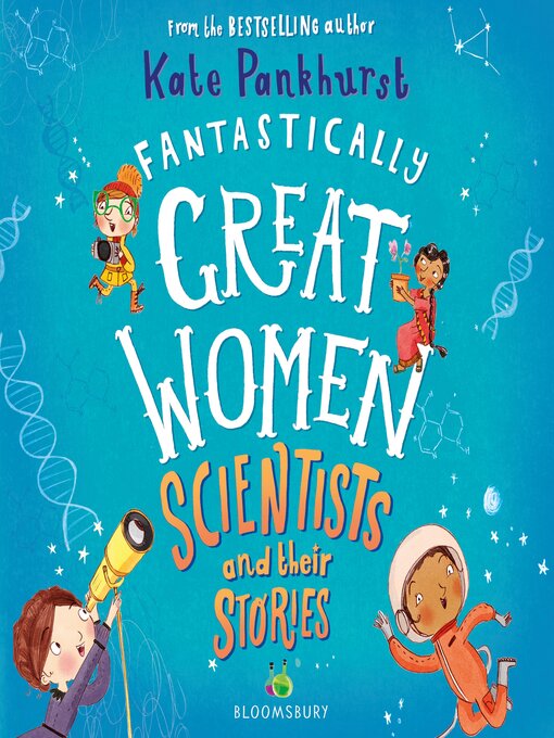 Title details for Fantastically Great Women Scientists and Their Stories by Kate Pankhurst - Wait list